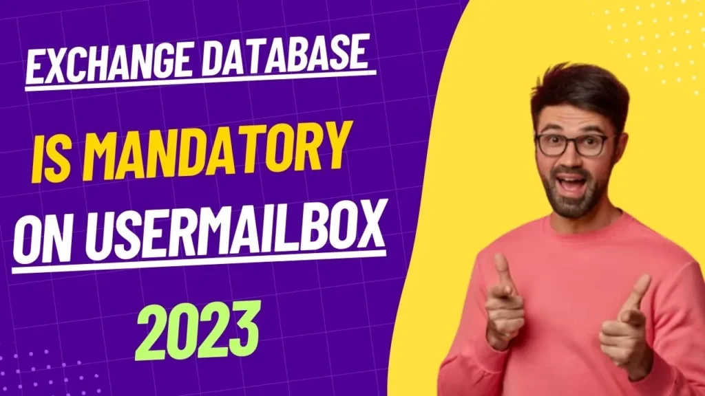 Exchange Database Is Mandatory On Usermailbox