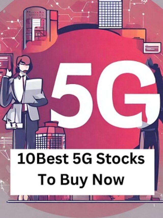 Best 5g Stocks To Buy Today